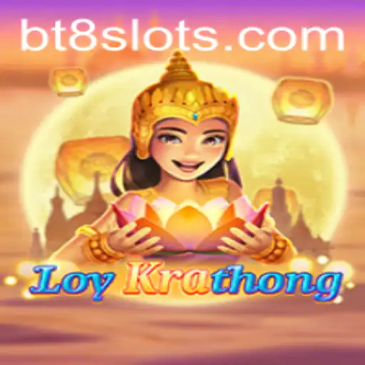 LoyKrathong: Mergulhando no Universo de BT8.GAME
